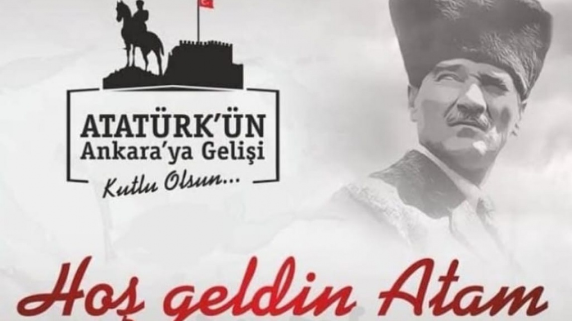 ATATÜRK'ÜN ANKARA'YA GELİŞİNİN 102. YIL DÖNÜMÜ...
